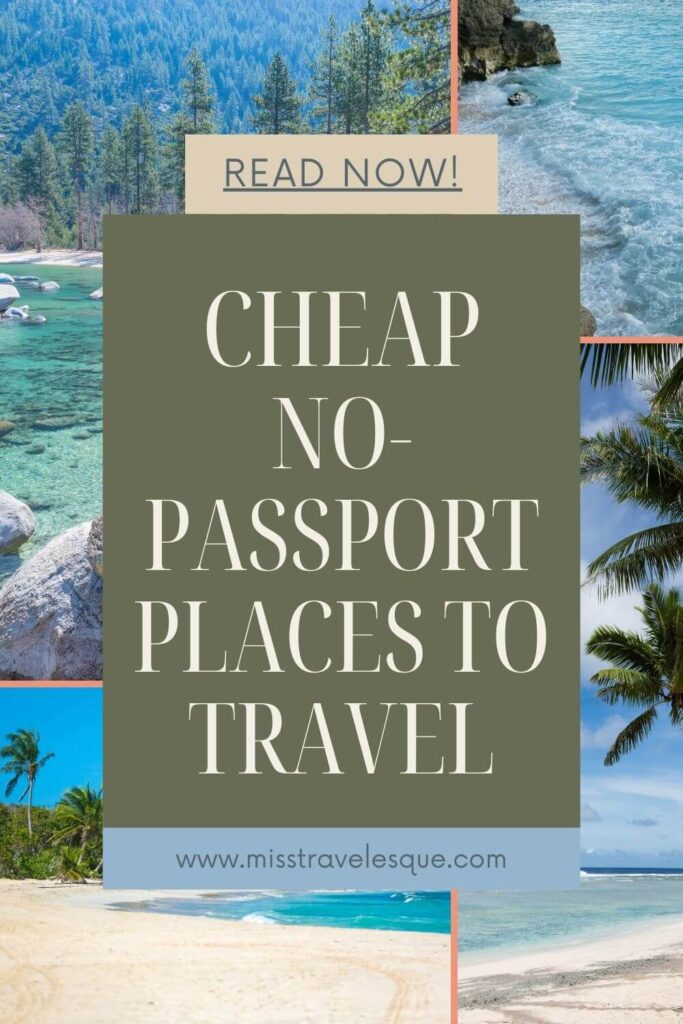 cheap beautiful places to travel without a passport
